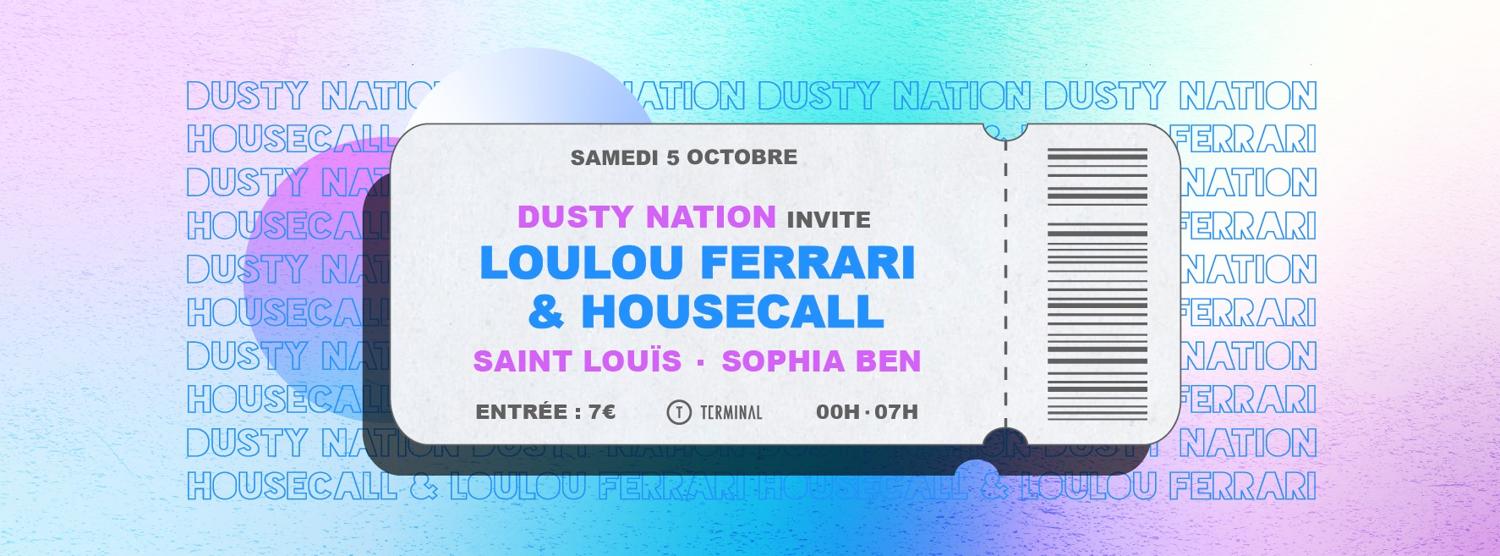 Dusty Nation: Loulou Ferrari, Housecall, Saint Louïs, Sophia Ben