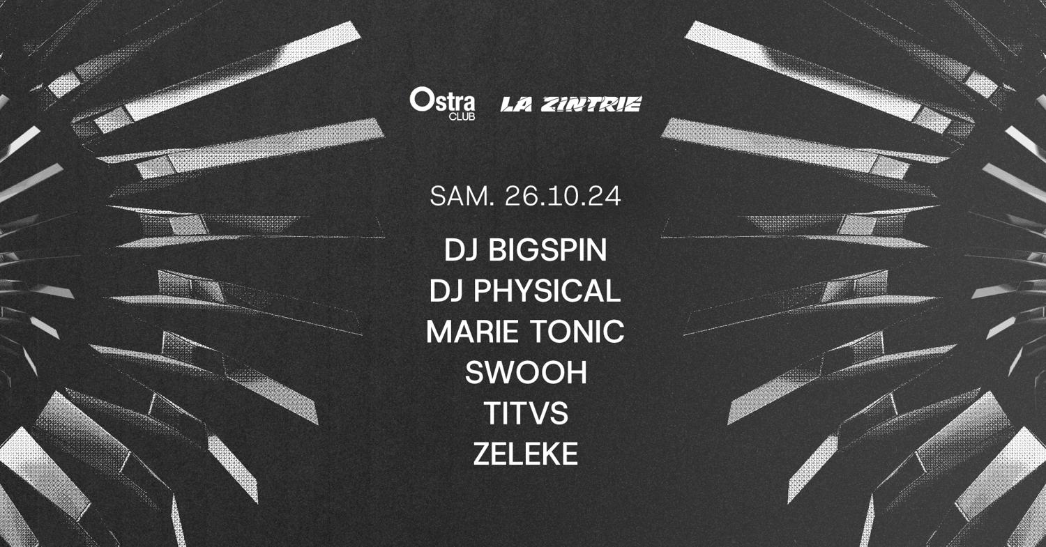 La Zintrie Invite Dj Physical, Dj Bigspin, Marie Tonic, Swooh, Titvs, Zeleke