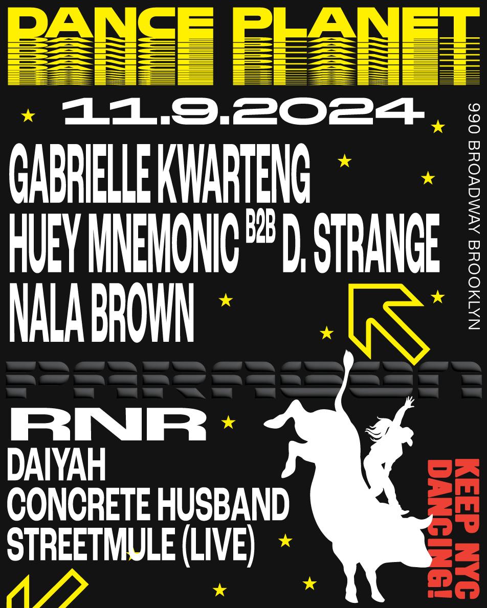 Dance Planet: Gabrielle Kwarteng, Huey Mnemonic B2B D. Strange, Nala Brown + Rnr