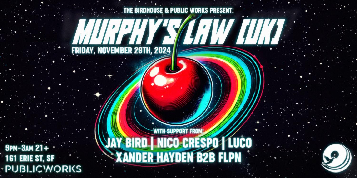 Murphy'S Law Presented By Public Works & The Birdhouse