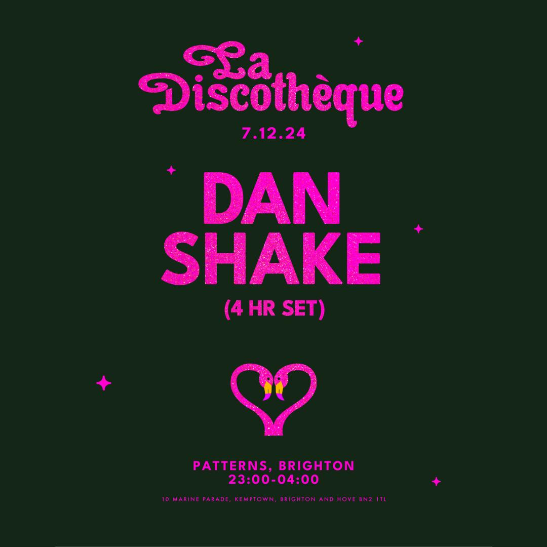 La Discothèque: Dan Shake (4Hr Set)