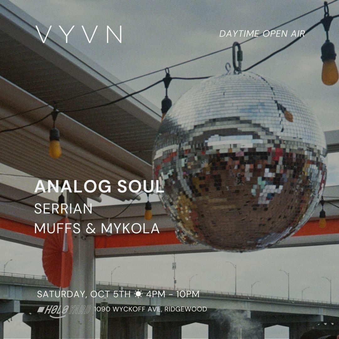 Vyvn Daytime Open Air: Analog Soul, Muffs, Mykola, Serrian