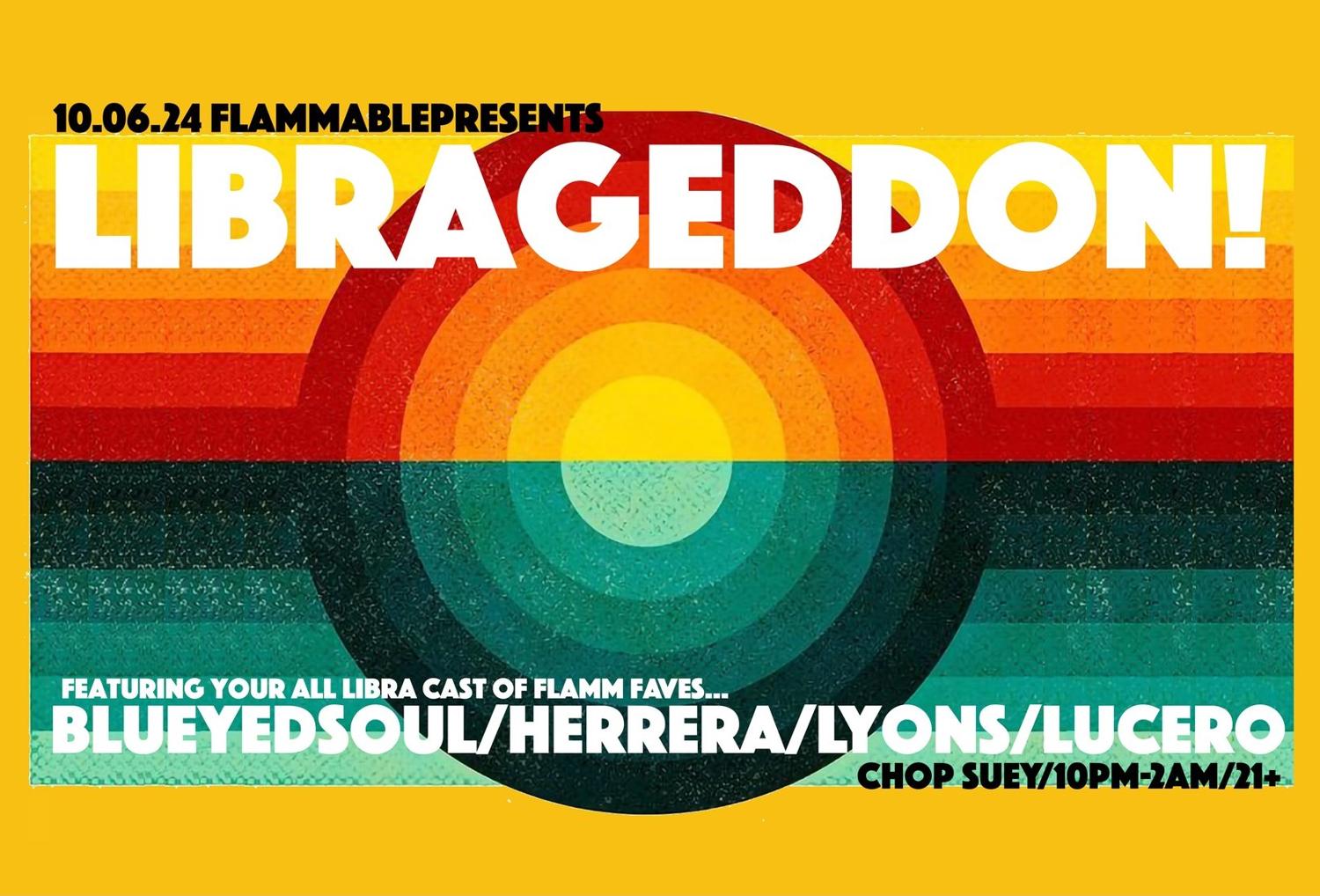 Flammablepresents: Librageddon'24! With Blueyedsoul / Herrera / Lucero / Lyons