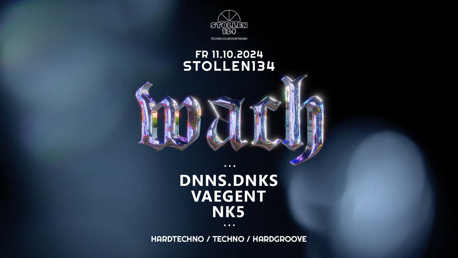 Wach With Vaegent, Dnns.Dnks, Nk5 • Hardtechno / Techno / Hardgroove • Stollen134, Dortmund