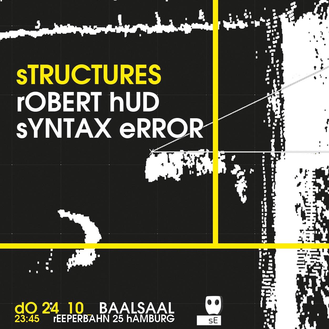 Structures W/ Robert Hud & Syntax Error