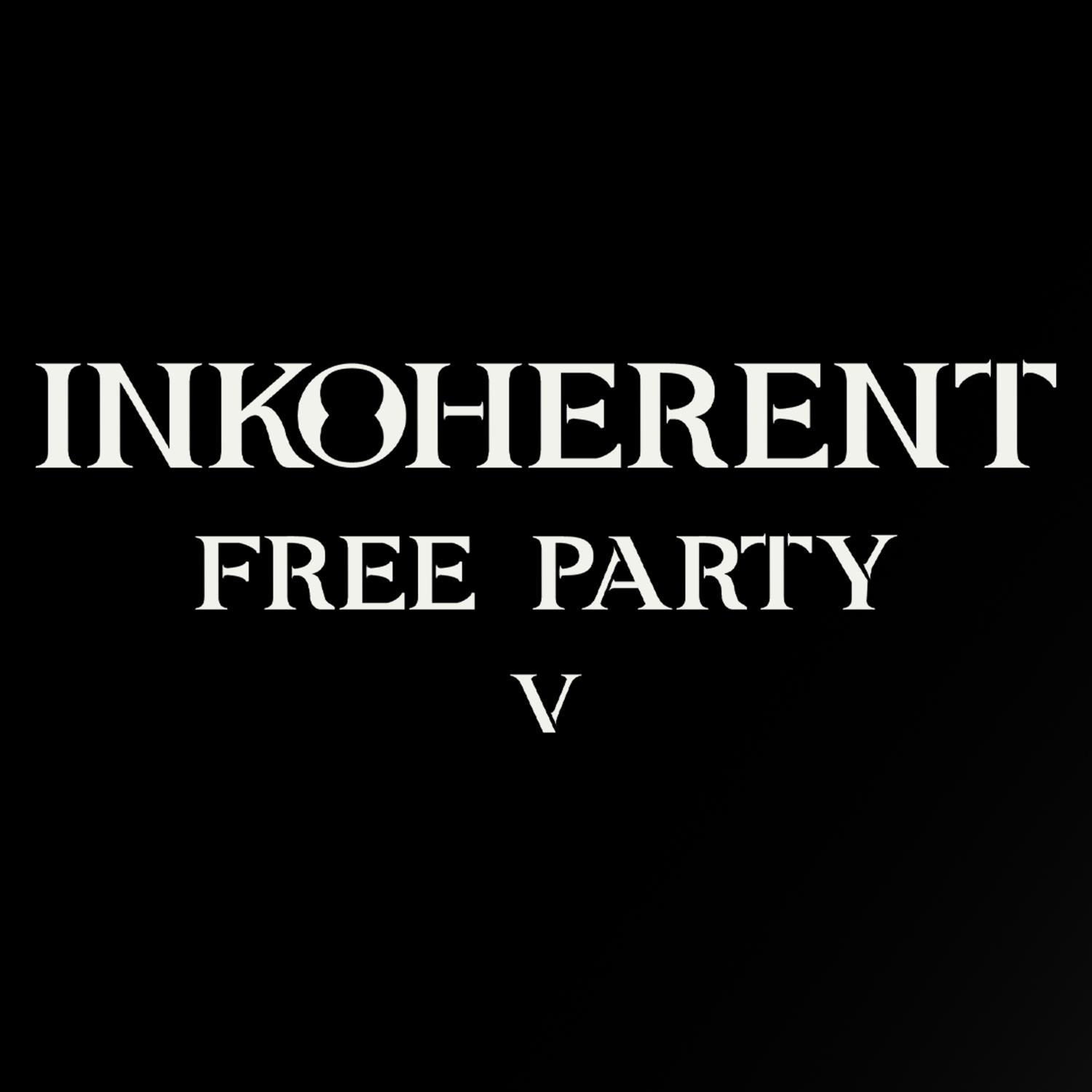 Inkoherent: 𝐅𝐑𝐄𝐄 𝐏𝐀𝐑𝐓𝐘 