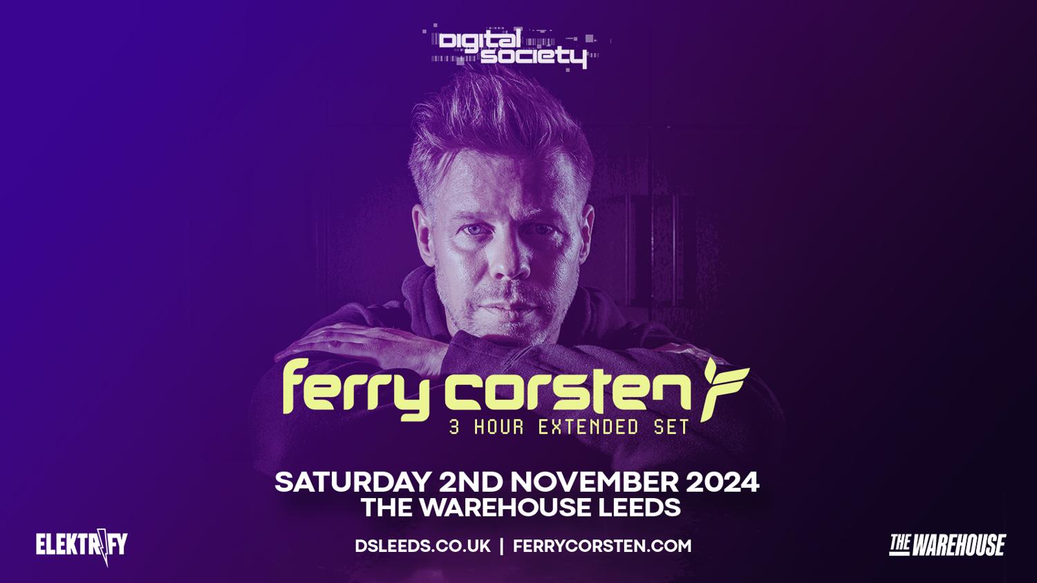 Ferry Corsten 3 Hour Extended Set : Digital Society Leeds