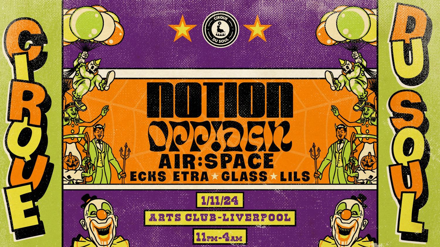 Cirque Du Soul: Liverpool // Halloween Special // Notion & Oppidan