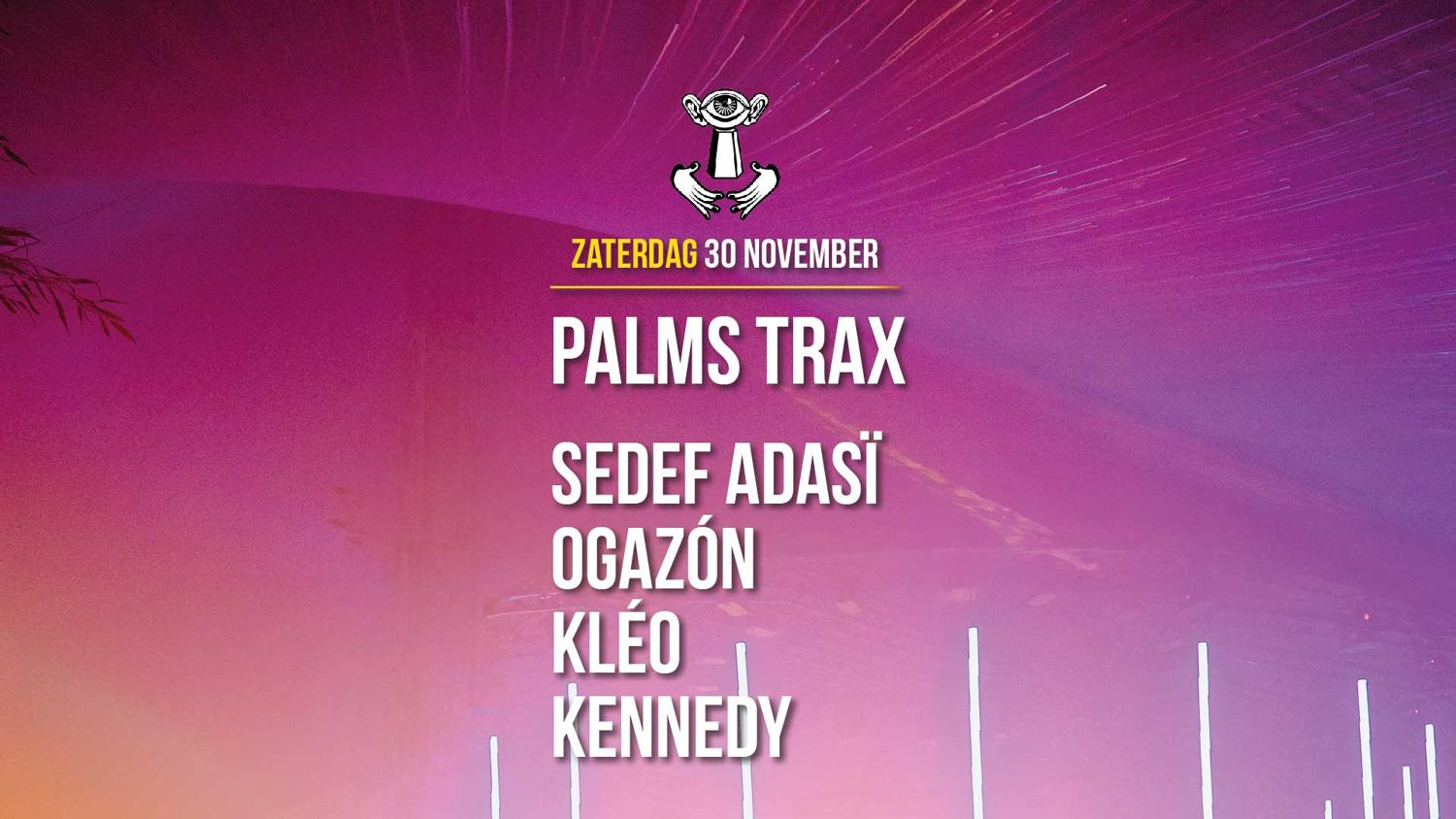 30 Nov - Thuishaven With Palms Trax / Sedef Adasï / Ogazón