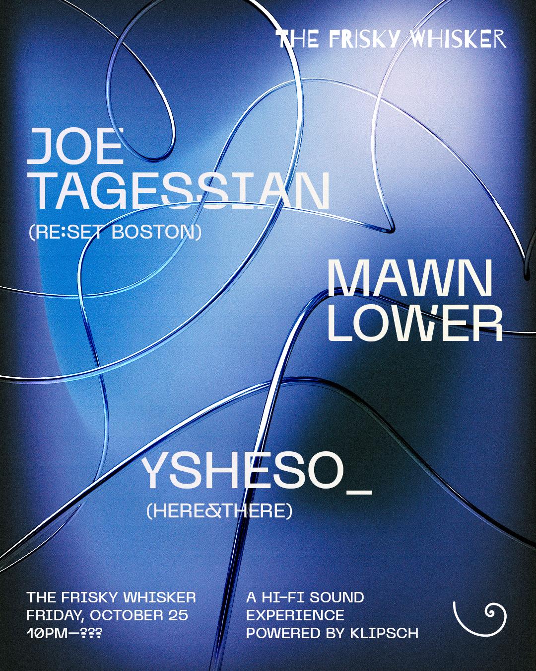 Frisky Whisker With Joe Tagessian, Mawn Lower, Ysheso_