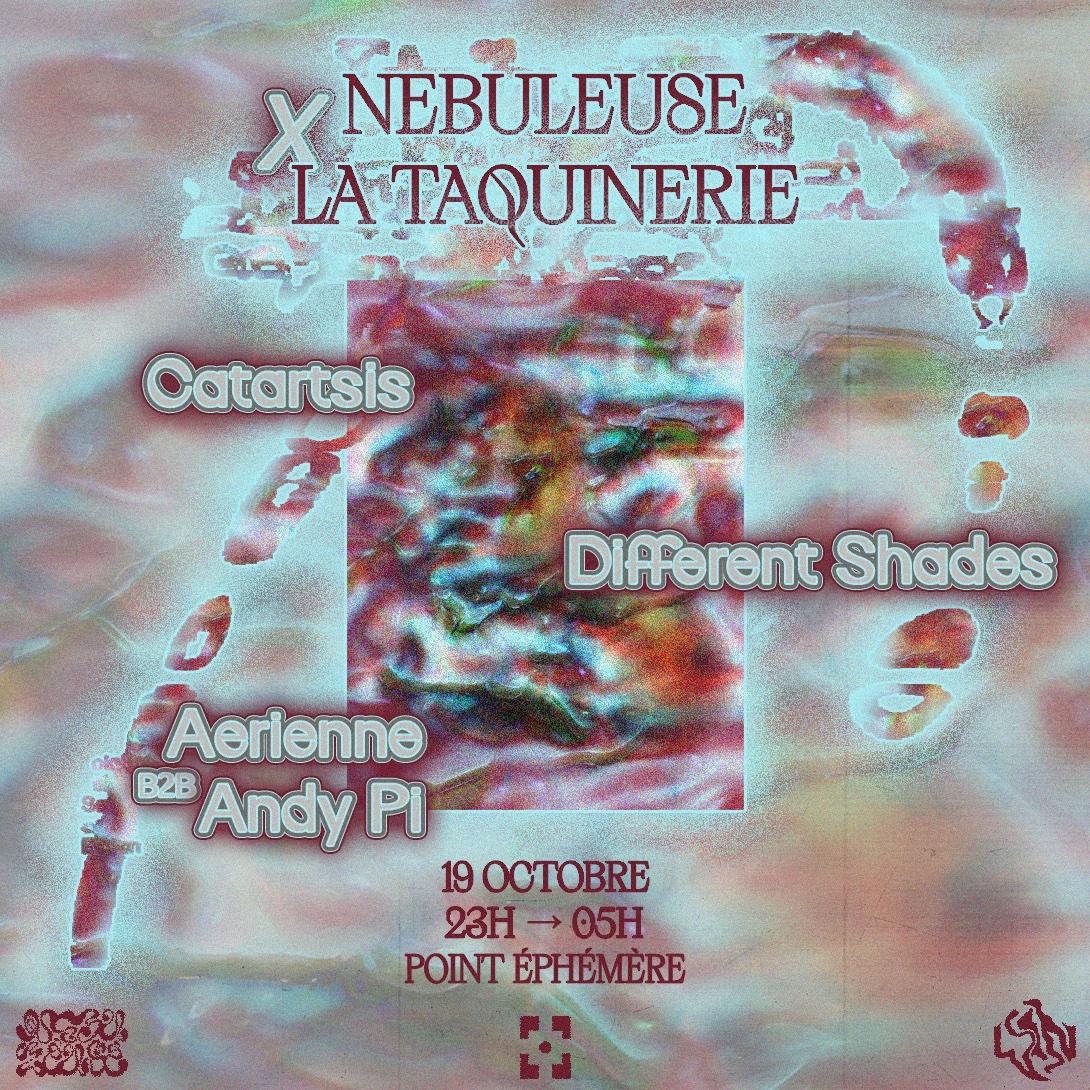 Nebuleuse X La Taquinerie: Different Shades, Catartsis, Aérienne B2B Andy Pi