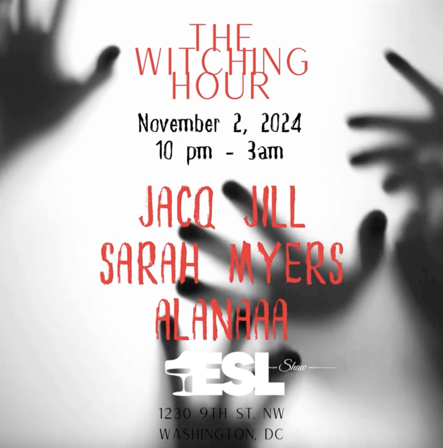 The Witching Hour: Jacq Jill, Sarah Myers, Alanaaa