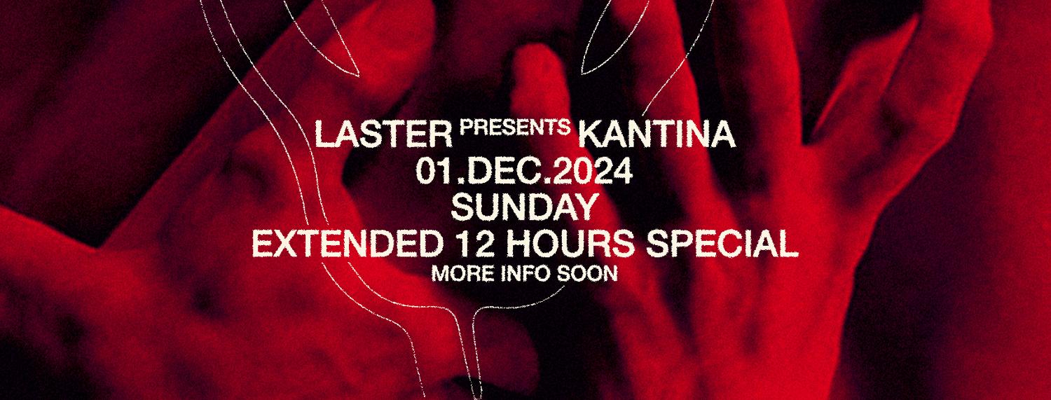 Laster Club Presents Kantina 007 / Special Extended 12H