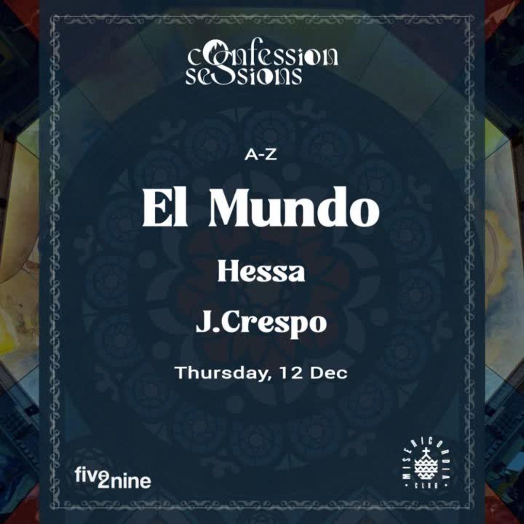 Five2Nine'S Confession Sessions// El Mundo, Hessa, J.Crespo