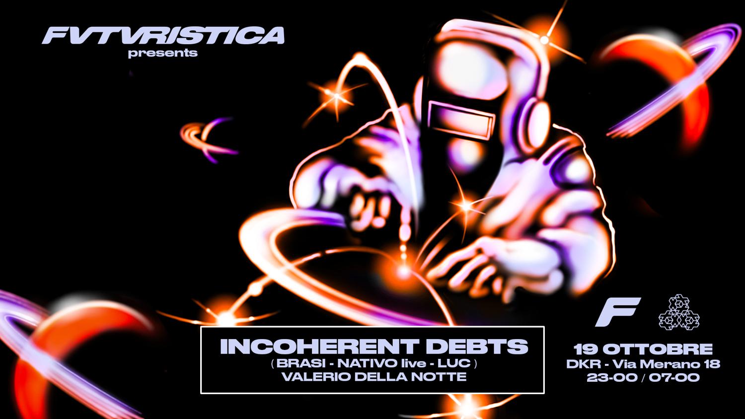 Fvtvristica X Incoherent Debts With Brasi, Nativo Live!, Luc, Valerio Della Notte