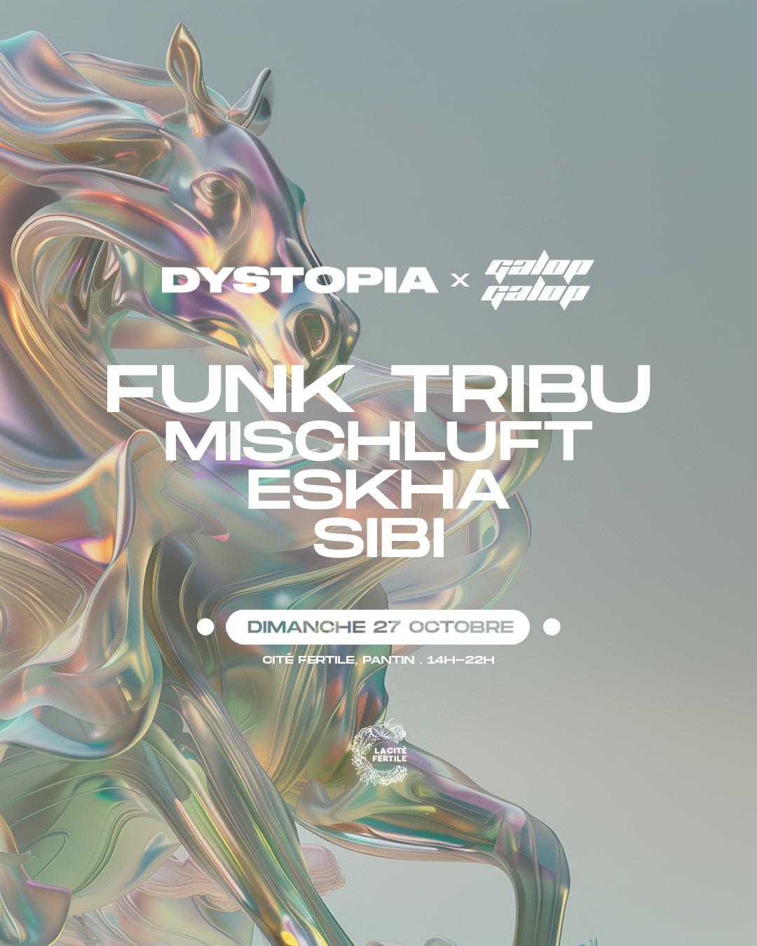 Dystopia X Galop Galop • Funk Tribu, Mischluft, Eskha, Sibi