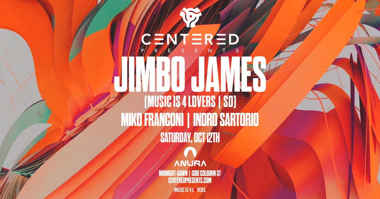 Centered Afterhours, Jimbo James (Music Is 4 Lovers, San Diego)