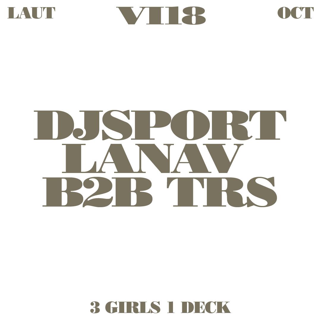 3 Girls 1 Deck: Djsport + Lanav B2B Trs