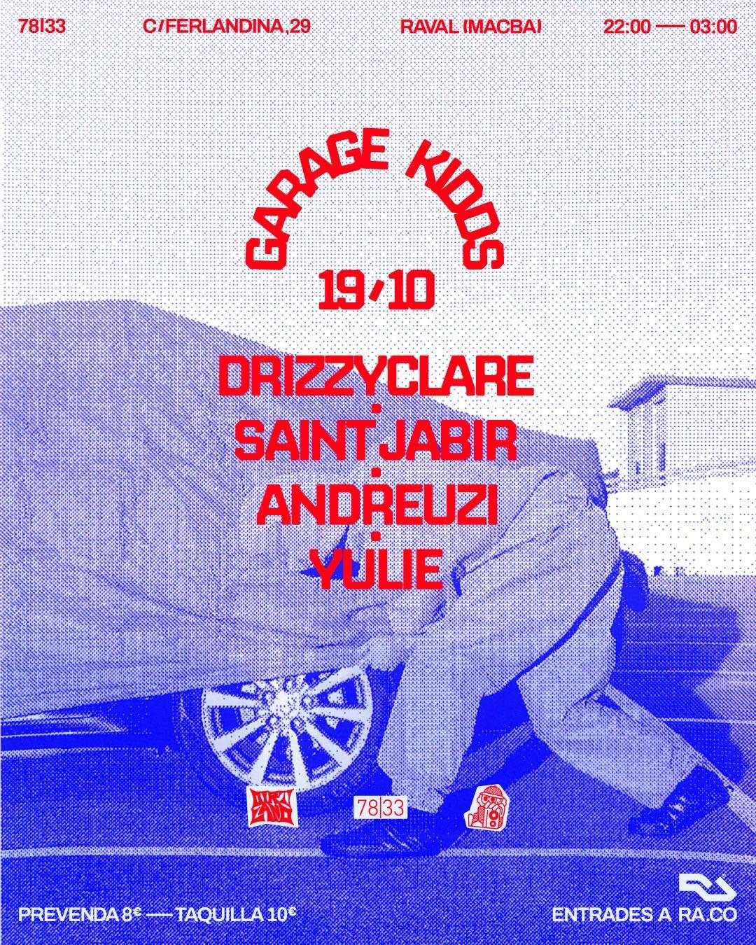 Garage Kidds Presents Drizzyclare + Saint Jabir + Andreuzi + Yulie