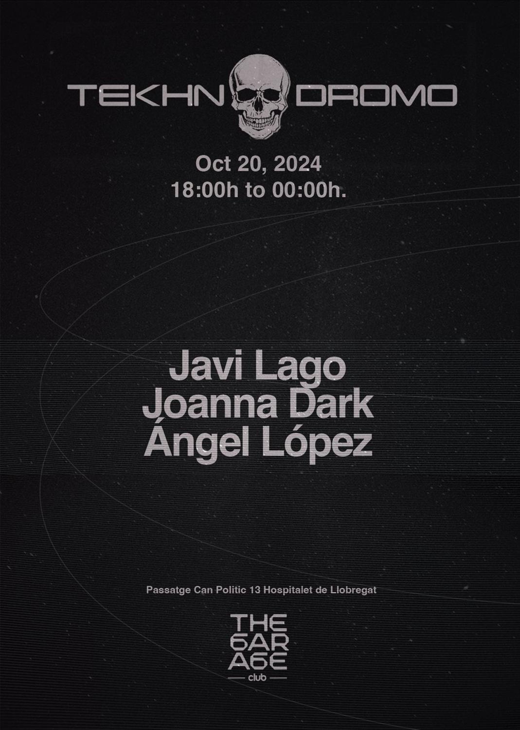 Tekhnodromo Presenta: Javi Lago / Joanna Dark / Angel Lopez