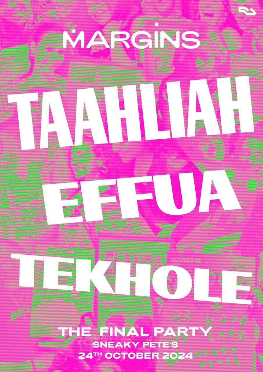 Margins: Taahliah, Effua, Tekhole