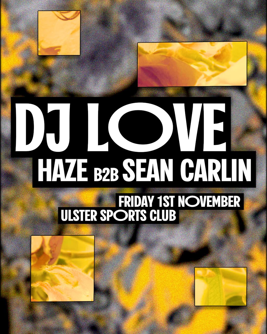 Haze Presents: Dj Love