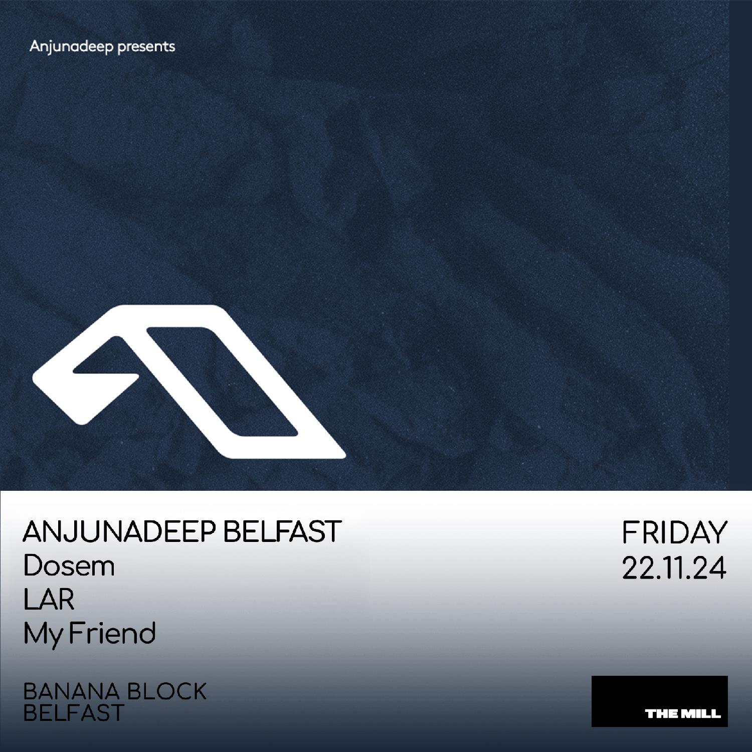 Anjunadeep Belfast At The Mill, Banana Block