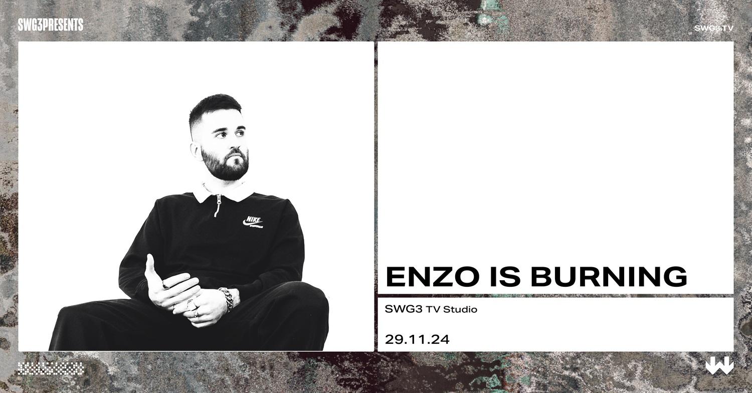 Swg3 Presents Enzo Is Burning