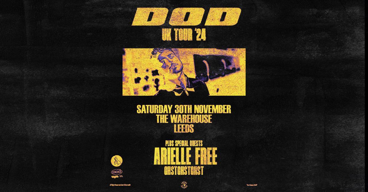 D.O.D Uk Tour - The Warehouse, Leeds