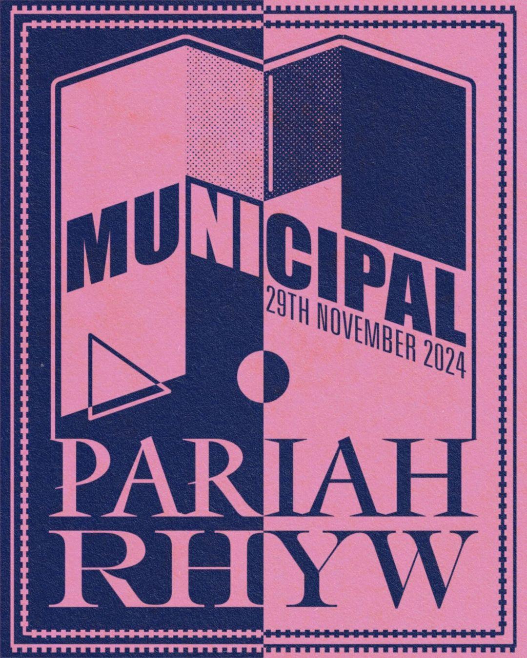 Municipal : Pariah & Rhyw Live