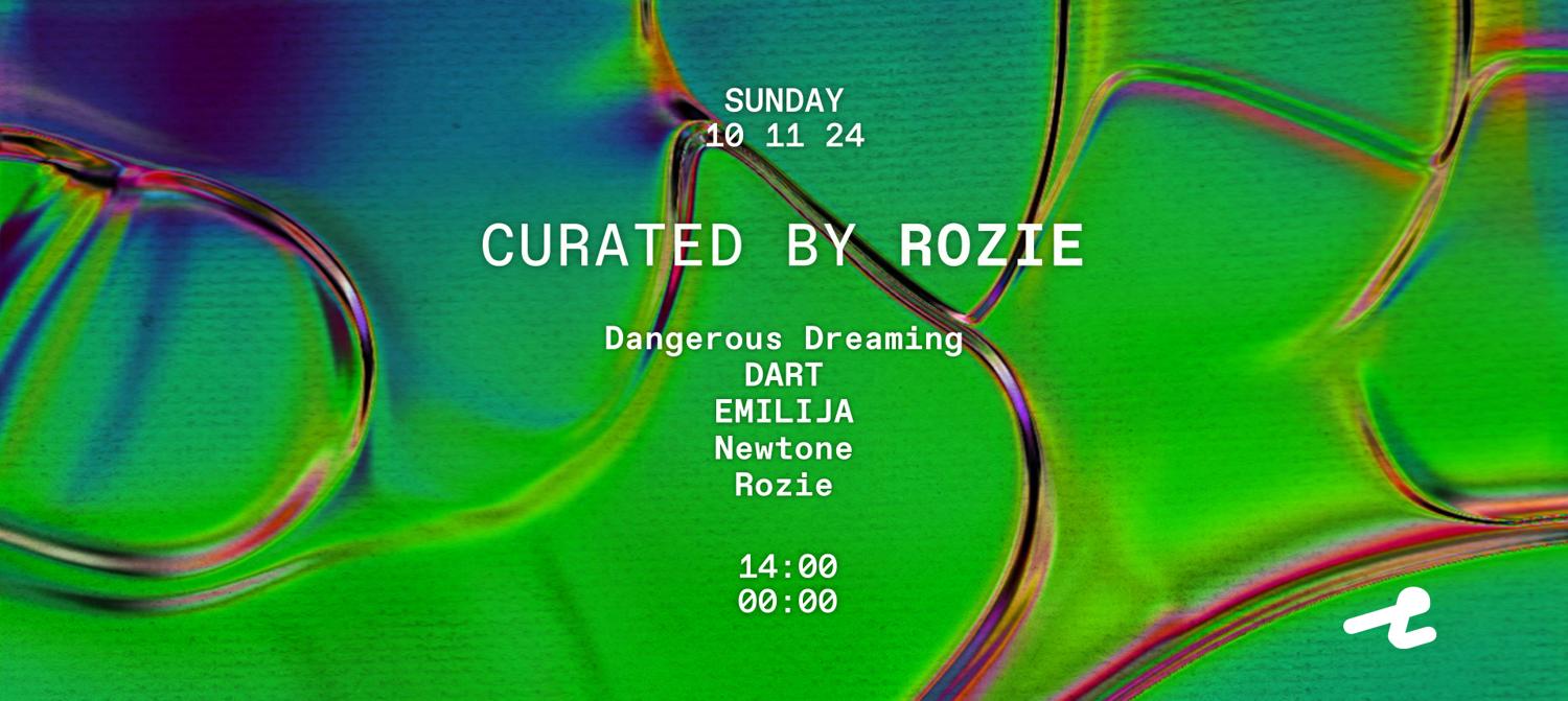 Curated By Rozie With Dangerous Dreaming, Dart, Emilija, Newtone & Rozie