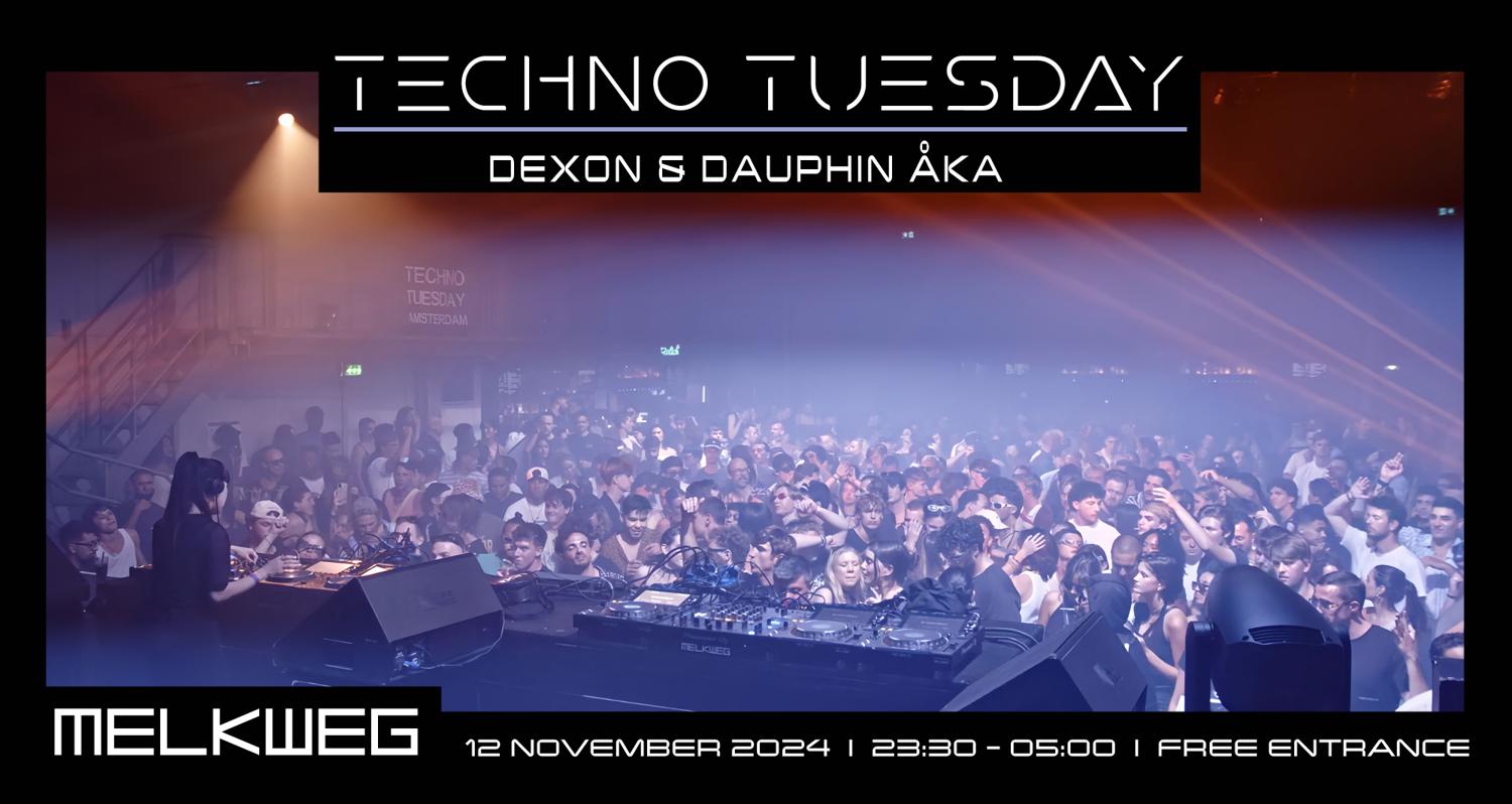 Techno Tuesday Amsterdam, Dexon & Dauphin Åka