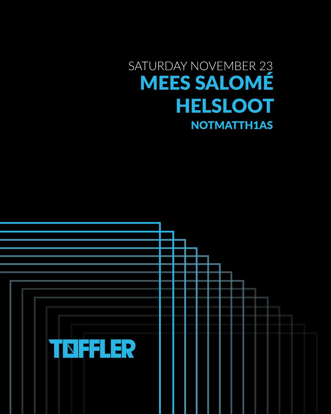 Toffler Presents Mees Salomé, Helsloot