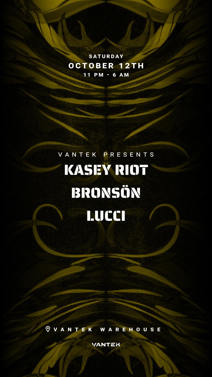 Vantek Presents: Kasey Riot, Bronsön, Lucci