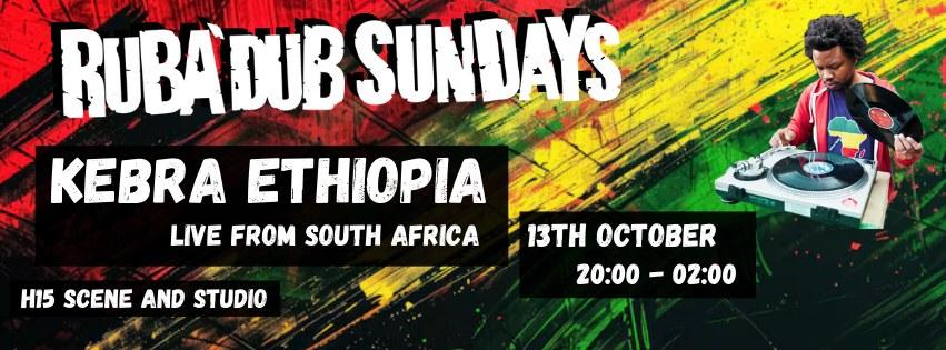 Kebra Ethiopia / Ruba'Dub Sundays