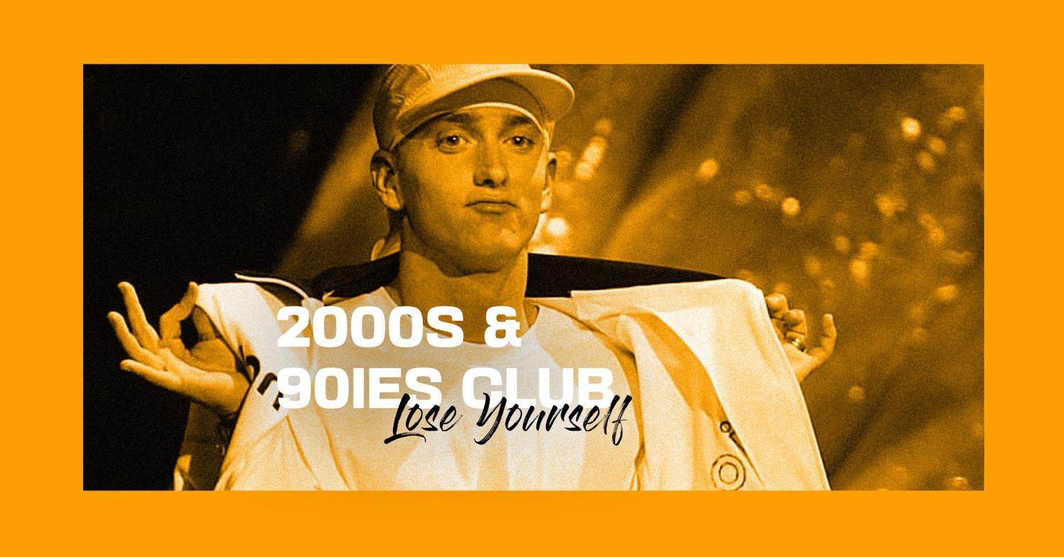 Lose Yourself At 2000S & 90Ies Club