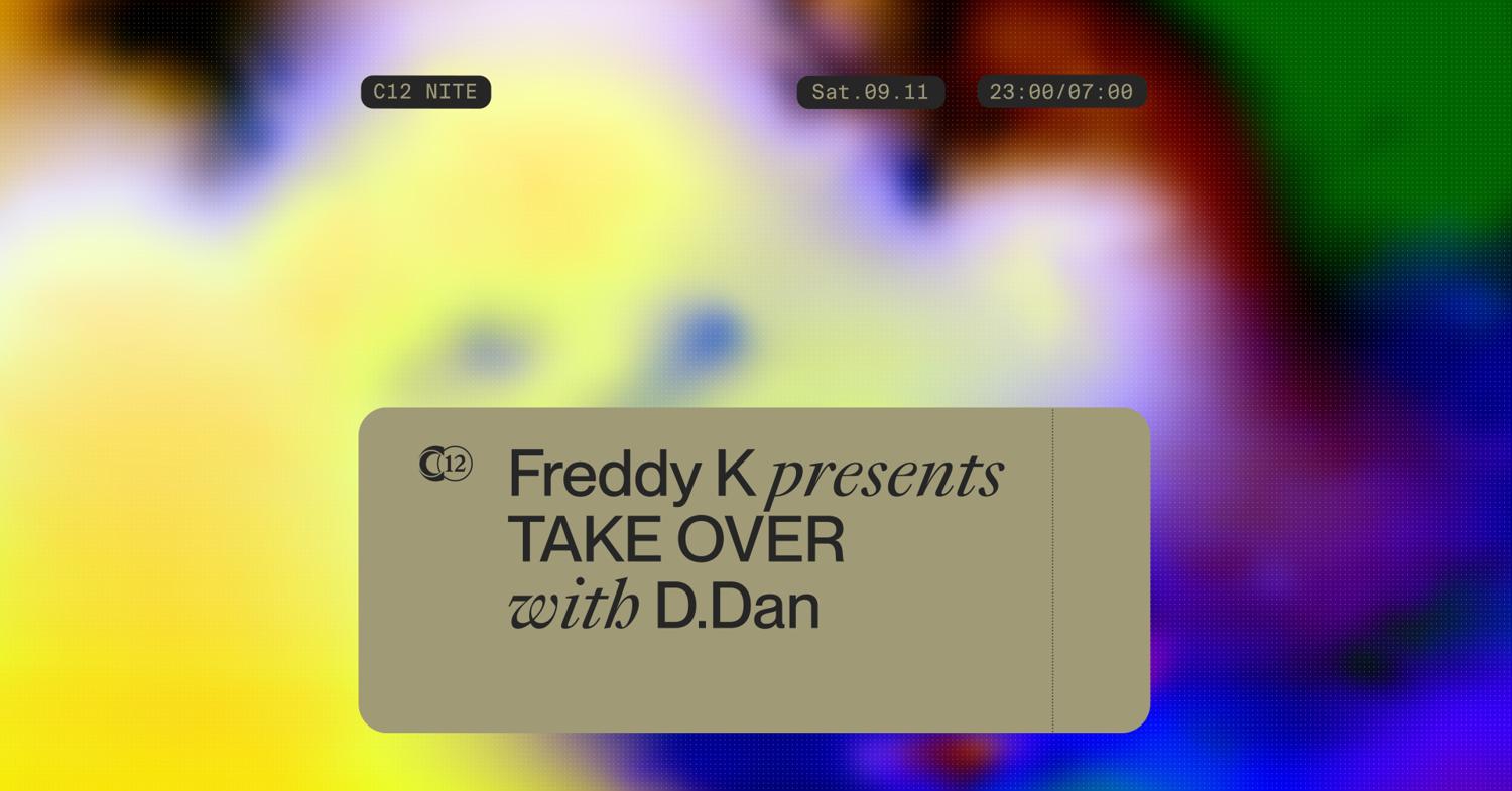 C12 X Freddy K Presents Takeover With D.Dan