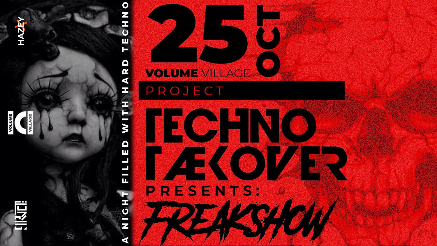 Project: Techno Tækøver Pres: Freakshow