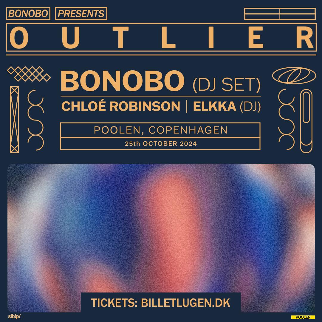 Outlier: Bonobo + Chloé Robinson + Elkka