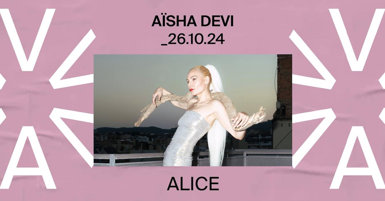 Aïsha Devi (Int) @ Alice