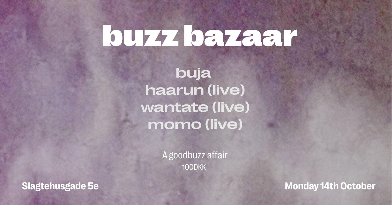 Buzz Bazaar W/ Haarun, Wantate & Momo