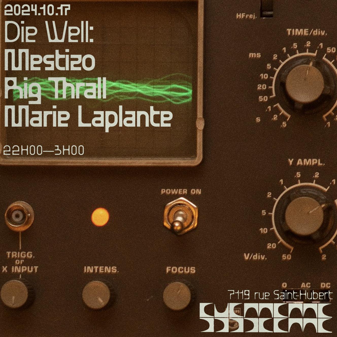 Die Well: Mestizo + Rig Thrall + Marie Laplante