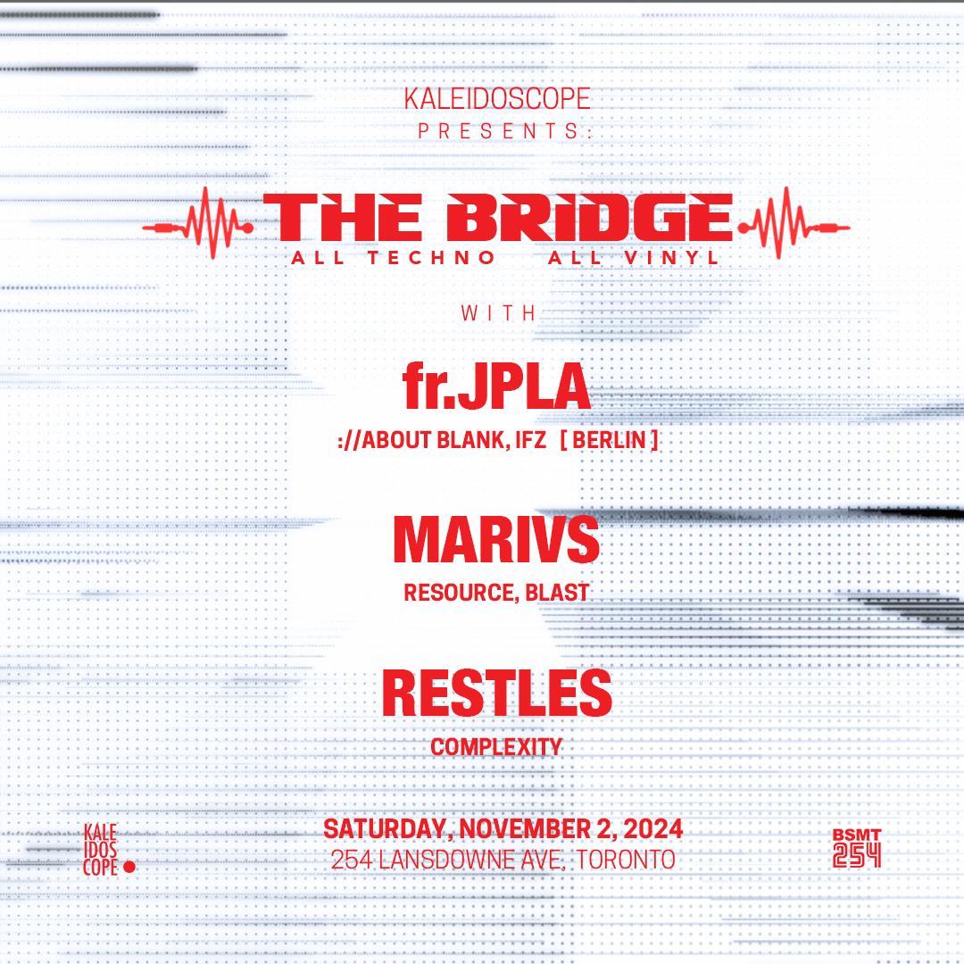 Kaleidoscope Presents: The Bridge With Fr.Jpla / Restles / Marivs