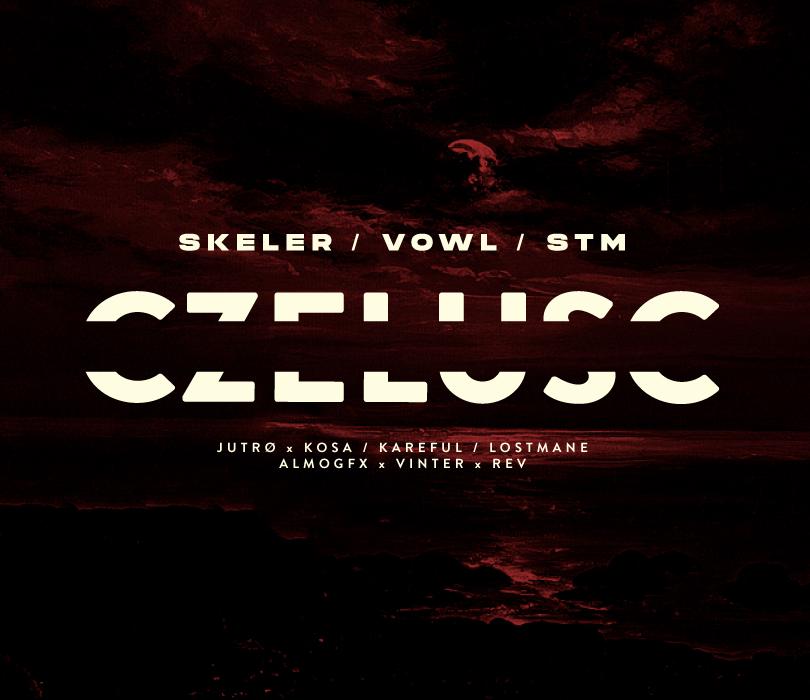 Czeluść: Skeler / Vowl. / Stm / Jutro X Kosa / Kareful / Lostmane / Almogfx X Vinter / Rev