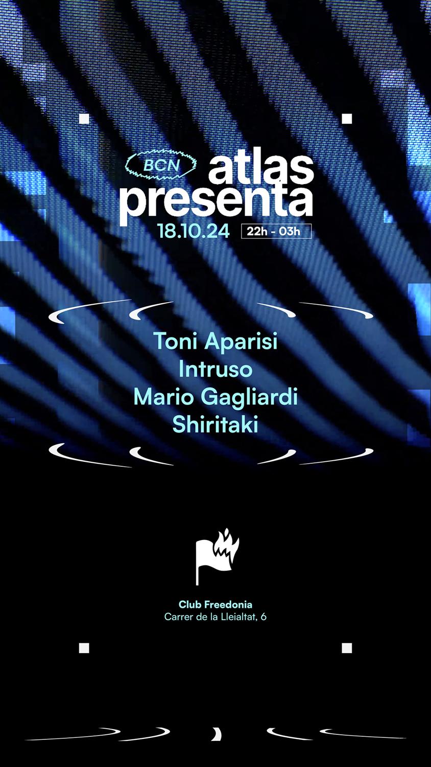 Atlas Presenta Toni Aparisi, Shiritaki, Mario Gagliardi & Intruso