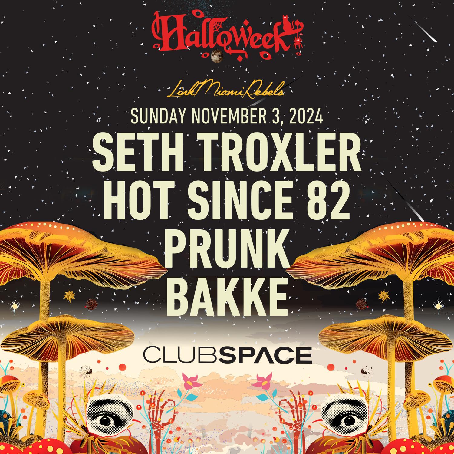 Seth Troxler, Hot Since 82 & Prunk (Halloweek)