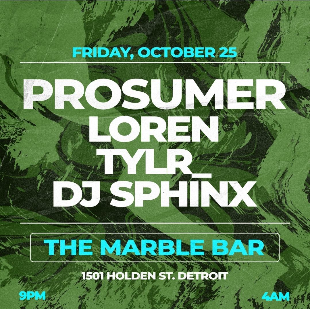 Marble Bar Pres: Prosumer With Loren, Tylr_, And Dj Sphinx