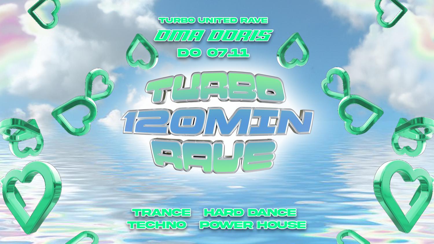 Turbo 120 Minuten Rave • Trance / Hard Dance / Techno / Power House • Oma Doris, Dortmund