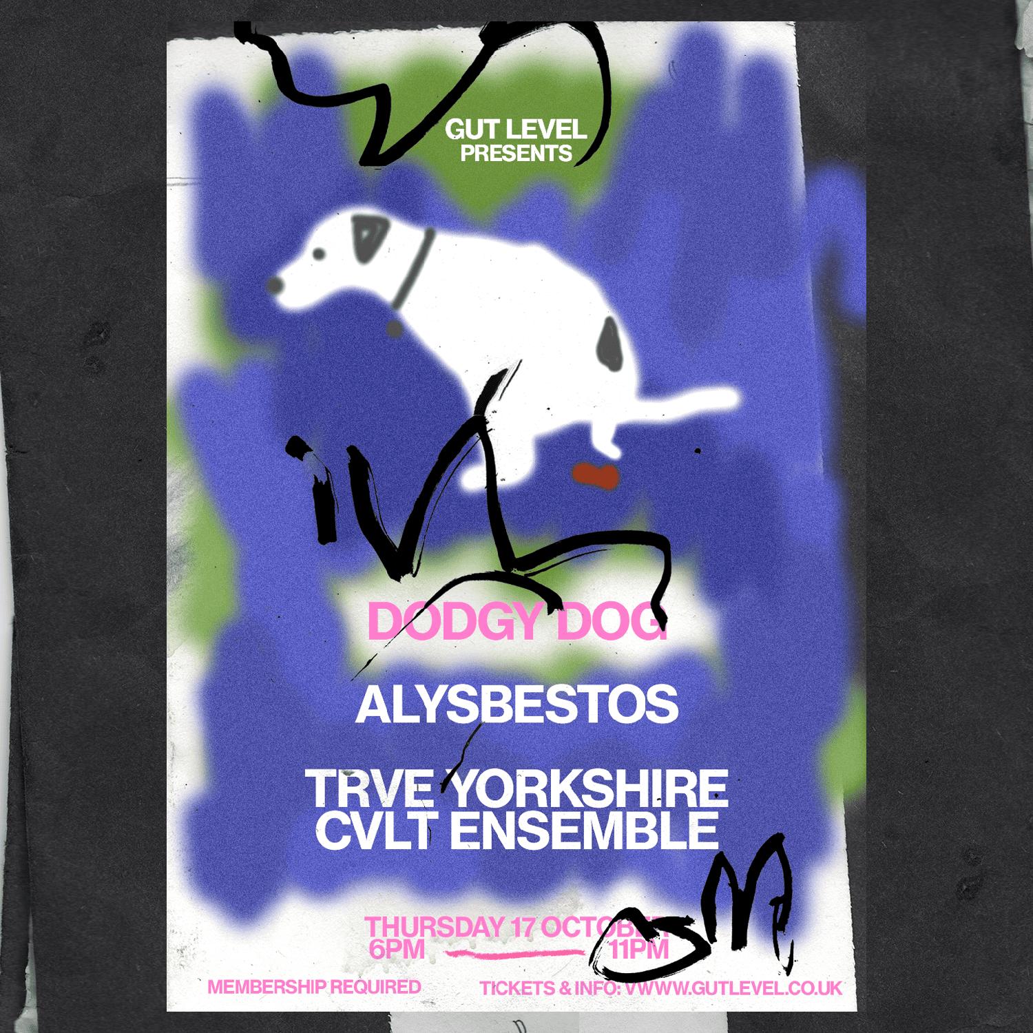 Gut Level Presents: Dodgy Dog, Trve Yorkshire Cvlt Ensemble & Alysbestos