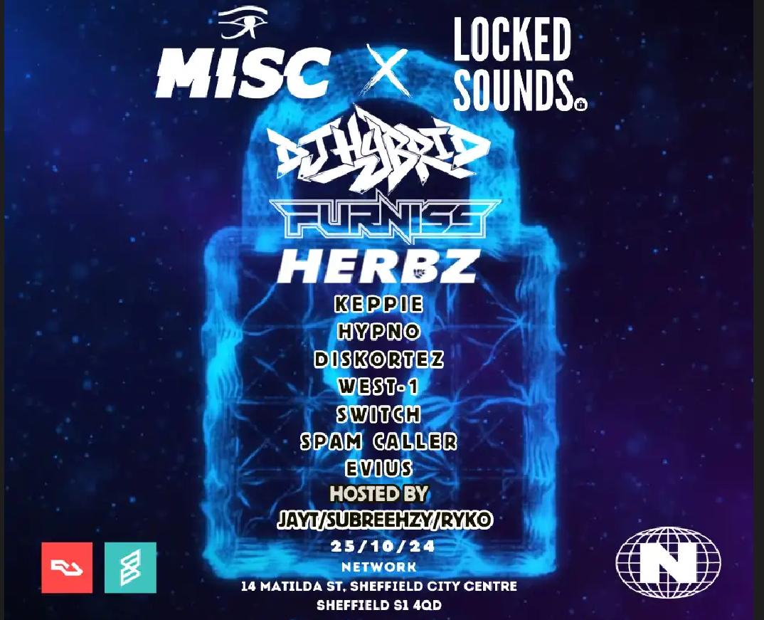 Misc X Locked Sounds Presents Dj Hybrid, Furniss & Herbz